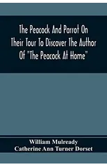 The Peacock And Parrot On Their Tour To Discover The Author Of "The Peacock At Home"