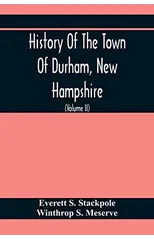 History Of The Town Of Durham, New Hampshire