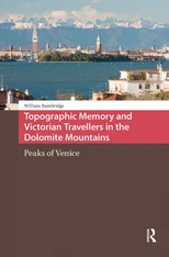 Topographic Memory and Victorian Travellers in the Dolomite Mountains
