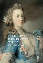 The Life and Work of Rosalba Carriera (1673-1757)