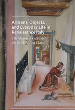 Artisans, Objects and Everyday Life in Renaissance Italy