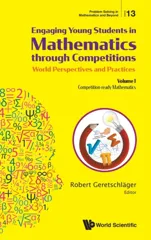 Engaging Young Students in Mathematics Through Competitions - World Perspectives and Practices