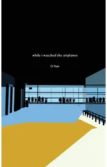 While I Watched the Airplanes