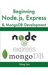Beginning Node.js, Express & MongoDB Development