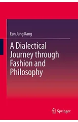 A Dialectical Journey through Fashion and Philosophy