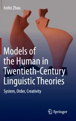 Models of the Human in Twentieth-Century Linguistic Theories