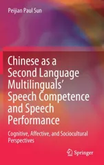 Chinese as a Second Language Multilinguals' Speech Competence and Speech Performance