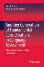 Another Generation of Fundamental Considerations in Language Assessment