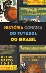 Historia concisa do futebol do Brasil