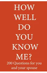 How Well Do You Know Me 200 Questions For You and Your Spouse