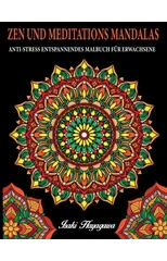 ZEN UND MEDITATIONS MANDALAS Anti-Stress Entspannendes MALBUCH FUR ERWACHSENE
