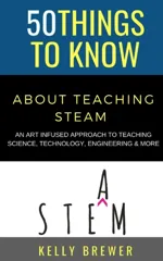 50 Things to Know About Teaching Steam