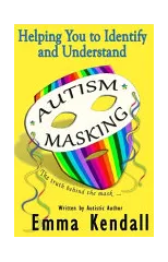 Helping You to Identify and Understand Autism Masking
