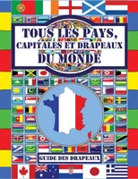 Tous les pays, capitales et drapeaux du monde