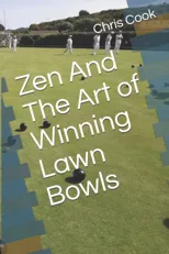 Zen And The Art of Winning Lawn Bowls