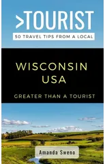 Greater Than a Tourist- Wisconsin USA