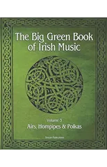 The Big Green Book Of Irish Music, Vol 3