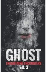 Ghost Frightening Encounters