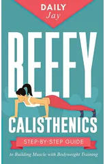 Beefy Calisthenics