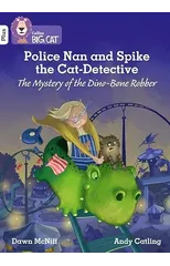 Police Nan and Spike the Cat-Detective – The Mystery of the Dino-Bone Robber
