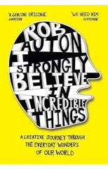 I Strongly Believe in Incredible Things