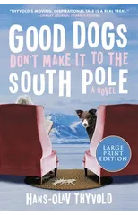 Good Dogs Don't Make It to the South Pole