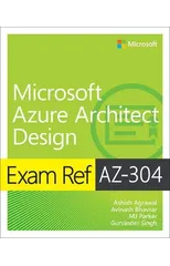 Exam Ref AZ-304 Microsoft Azure Architect Design