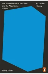 The Mathematics of the Gods and the Algorithms of Men