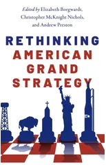 Rethinking American Grand Strategy