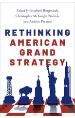 Rethinking American Grand Strategy