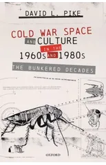 Cold War Space and Culture in the 1960s and 1980s