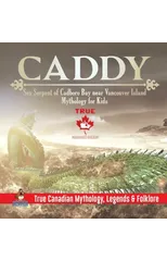 Caddy - Sea Serpent of Cadboro Bay near Vancouver Island Mythology for Kids True Canadian Mythology, Legends & Folklore