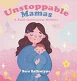 Unstoppable Mamas