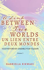 A Link Between Two Worlds / Un Lien Entre Deux Mondes