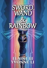 Sword, Wand & Rainbow