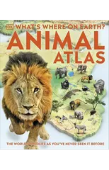 What's Where on Earth? Animal Atlas