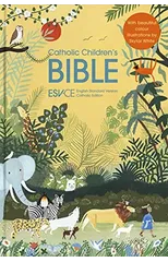 ESV-CE Catholic Children’s Bible. The Official Liturgical Bible for England, Wales and Scotland from Advent 24