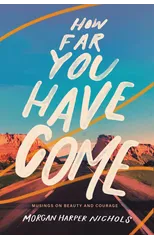 How Far You Have Come
