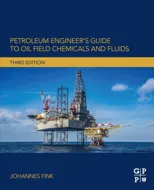 Petroleum Engineer's Guide to Oil Field Chemicals and Fluids