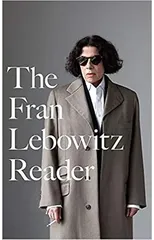 The Fran Lebowitz Reader