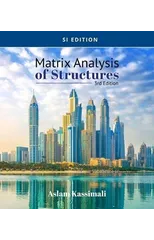 Matrix Analysis of Structures, SI Edition