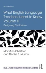 What English Language Teachers Need to Know Volume III