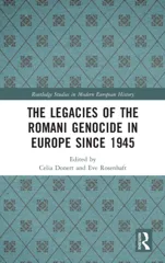 The Legacies of the Romani Genocide in Europe Since 1945