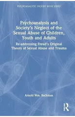 Psychoanalysis and Society’s Neglect of the Sexual Abuse of Children, Youth and Adults