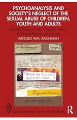 Psychoanalysis and Society’s Neglect of the Sexual Abuse of Children, Youth and Adults