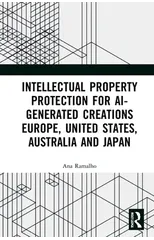 Intellectual Property Protection for AI-generated Creations