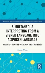 Simultaneous Interpreting from a Signed Language Into a Spoken Language