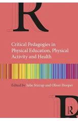 Critical Pedagogies in Physical Education, Physical Activity and Health
