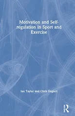 Motivation and Self-regulation in Sport and Exercise