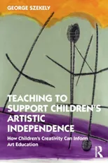 Teaching to Support Children's Artistic Independence